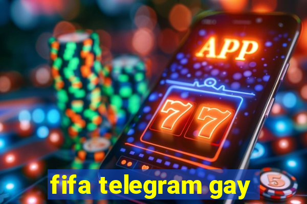 fifa telegram gay